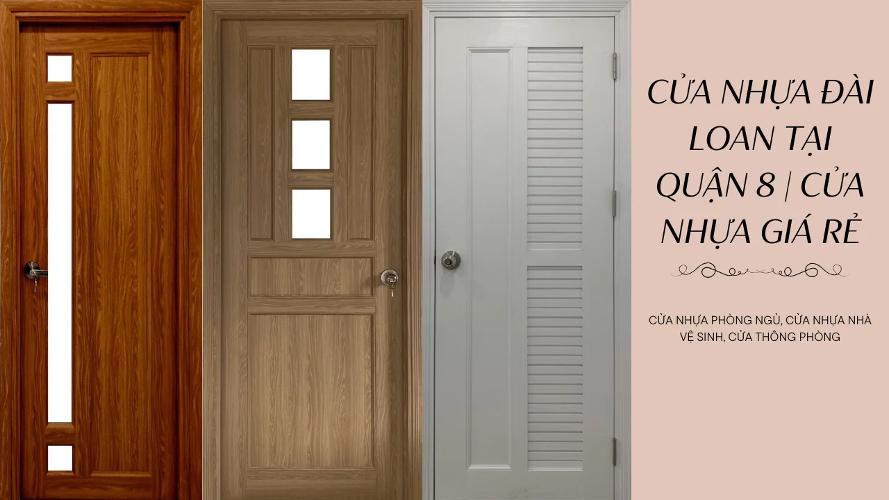 Cửa Nhựa Đài Loan Tại Quận 8 | Cửa Nhựa Giá Rẻ